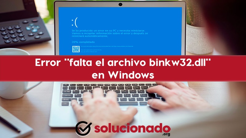 Error falta el archivo binkw32.dll en Windows cómo solucionarlo